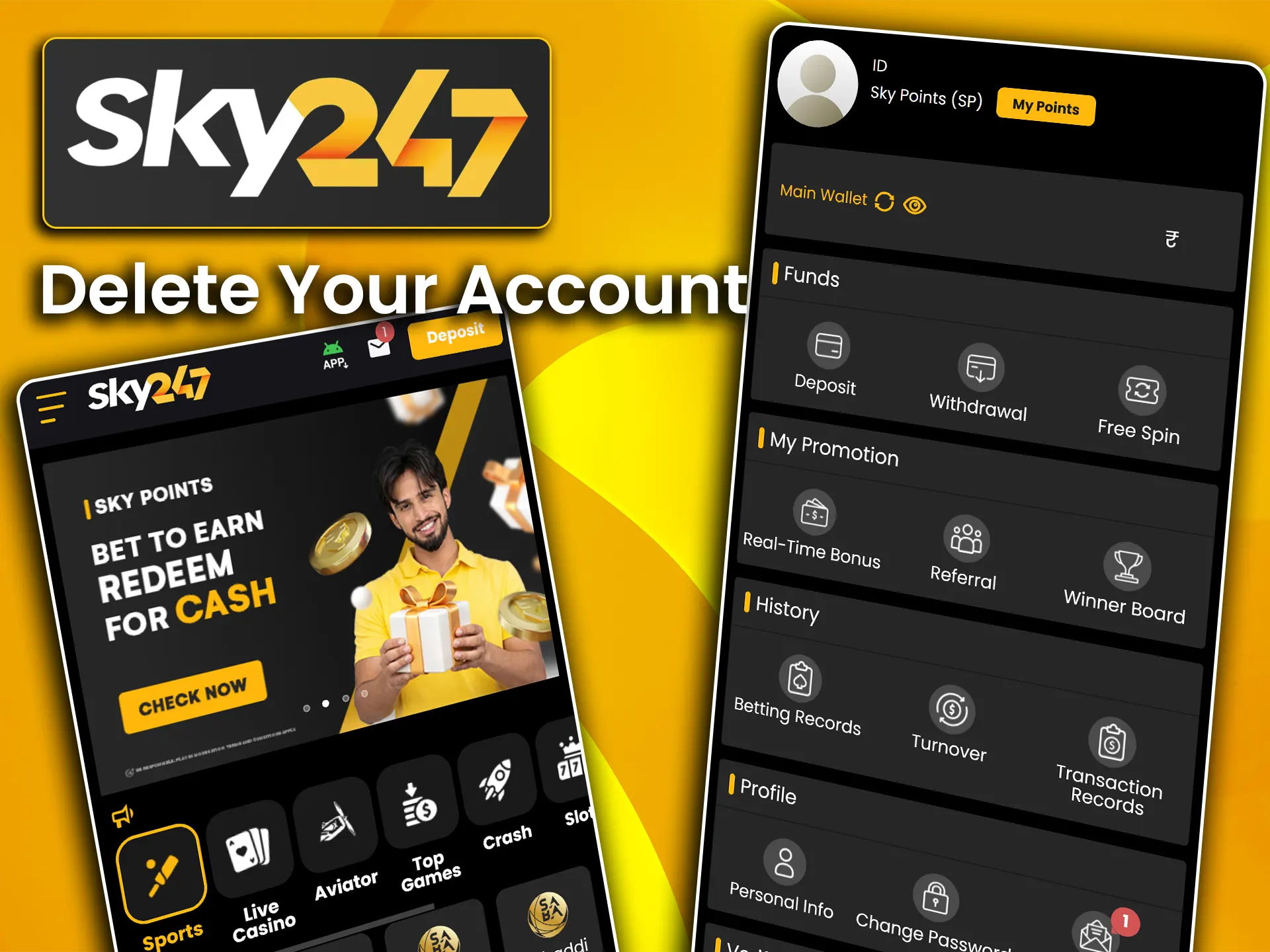 Get in touch with customer support to delete your account on Sky247 if necessary.